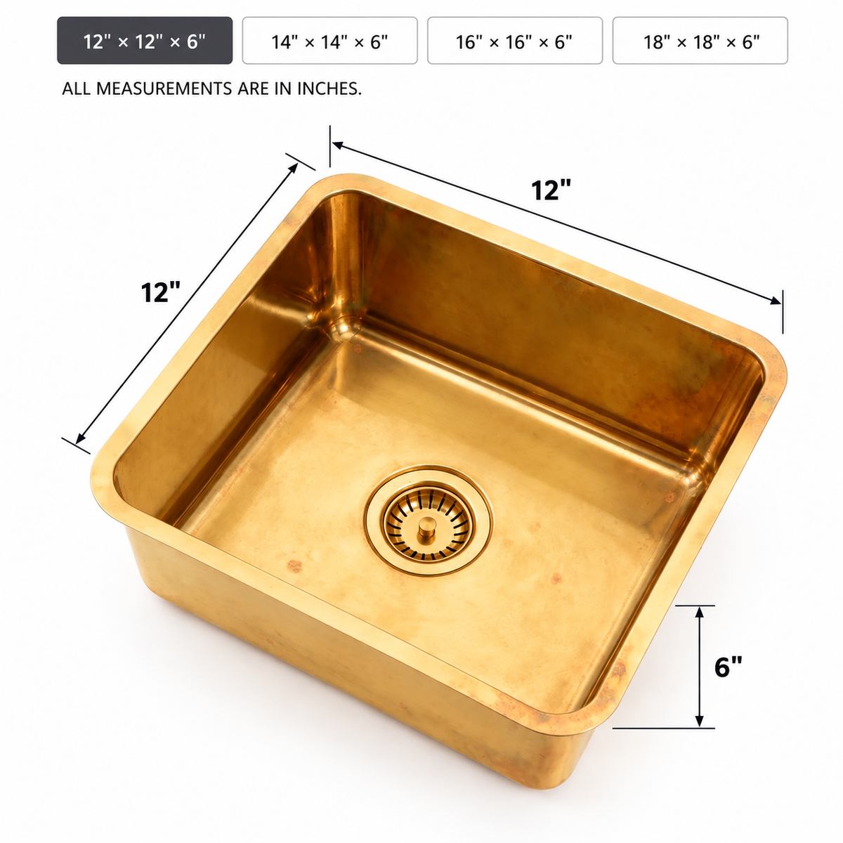 A square brass kitchen sink basin shown on a white background with overlaid dimension arrows and labels indicating 12 by 12 inches, 14 by 14 inches, 16 by 16 inches, 18 by 18 inches, and a 6-inch depth.